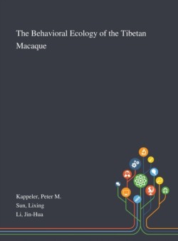 Behavioral Ecology of the Tibetan Macaque