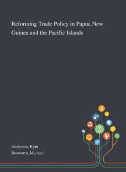 Reforming Trade Policy in Papua New Guinea and the Pacific Islands