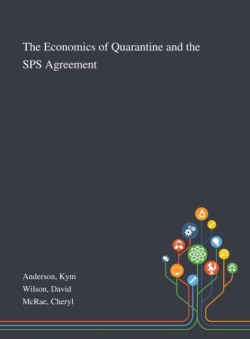 Economics of Quarantine and the SPS Agreement