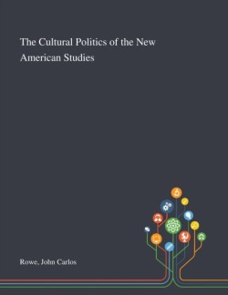 Cultural Politics of the New American Studies