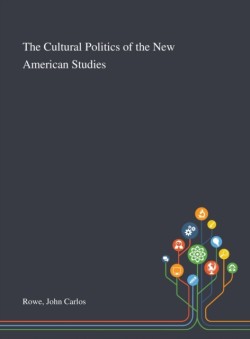 Cultural Politics of the New American Studies