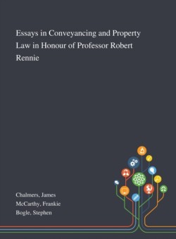 Essays in Conveyancing and Property Law in Honour of Professor Robert Rennie