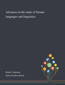 Advances in the Study of Siouan Languages and Linguistics