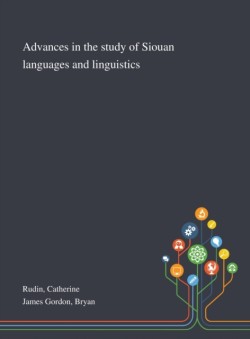 Advances in the Study of Siouan Languages and Linguistics