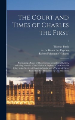 Court and Times of Charles the First