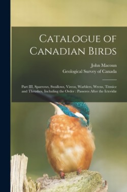 Catalogue of Canadian Birds [microform]
