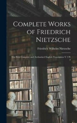 Complete Works of Friedrich Nietzsche