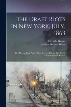 Draft Riots in New York, July, 1863