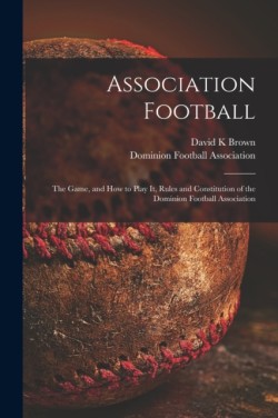 Association Football [microform]