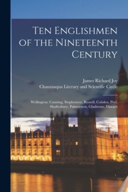 Ten Englishmen of the Nineteenth Century