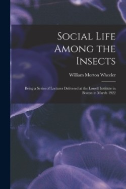 Social Life Among the Insects