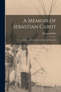 Memoir of Sebastian Cabot [microform]