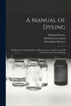 Manual of Dyeing