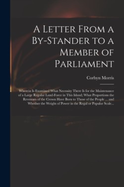 Letter From a By-stander to a Member of Parliament