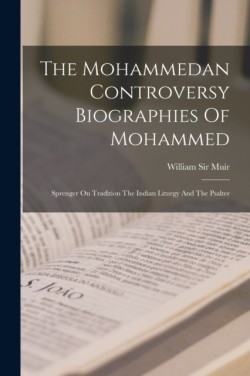 Mohammedan Controversy Biographies Of Mohammed