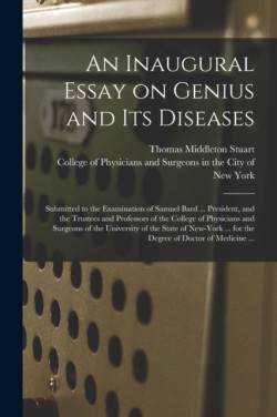 Inaugural Essay on Genius and Its Diseases