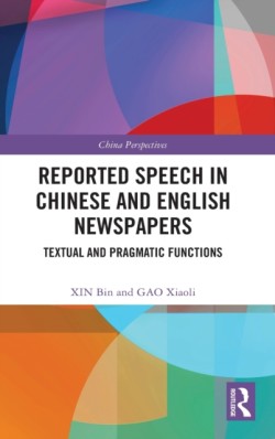 Reported Speech in Chinese and English Newspapers Textual and Pragmatic Functions