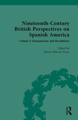 Nineteenth-Century British Perspectives on Spanish America