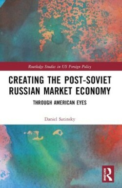 Creating the Post-Soviet Russian Market Economy