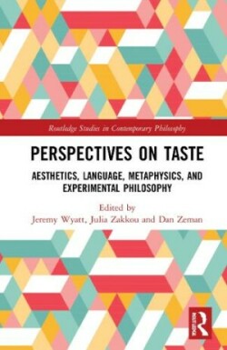 Perspectives on Taste Aesthetics, Language, Metaphysics, and Experimental Philosophy