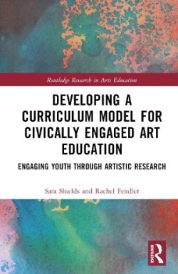 Developing a Curriculum Model for Civically Engaged Art Education
