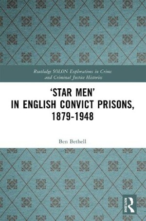 ‘Star Men’ in English Convict Prisons, 1879-1948