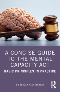 Concise Guide to the Mental Capacity Act