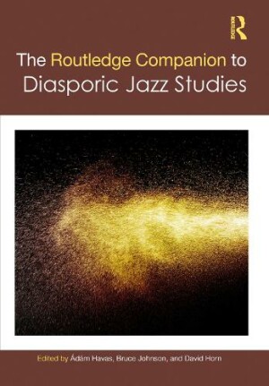 Routledge Companion to Diasporic Jazz Studies