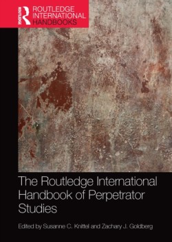 Routledge International Handbook of Perpetrator Studies