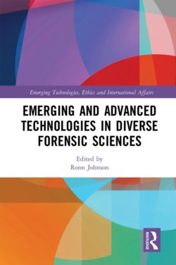 Emerging and Advanced Technologies in Diverse Forensic Sciences