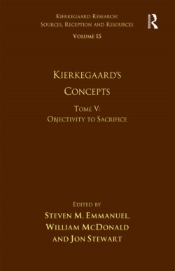 Volume 15, Tome V: Kierkegaard's Concepts