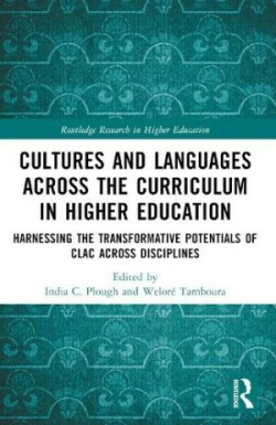 Cultures and Languages Across the Curriculum in Higher Education Harnessing the Transformative Potentials of CLAC Across Disciplines