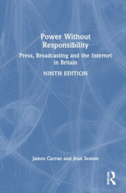 Power Without Responsibility Press, Broadcasting and the Internet in Britain