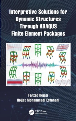 Interpretive Solutions for Dynamic Structures Through ABAQUS Finite Element Packages