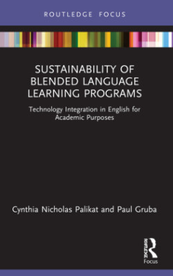 Sustainability of Blended Language Learning Programs Technology Integration in English for Academic Purposes