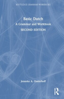 Basic Dutch A Grammar and Workbook