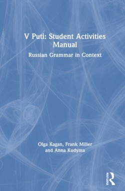 V Puti: Student Activities Manual Russian Grammar in Context
