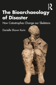 Bioarchaeology of Disaster