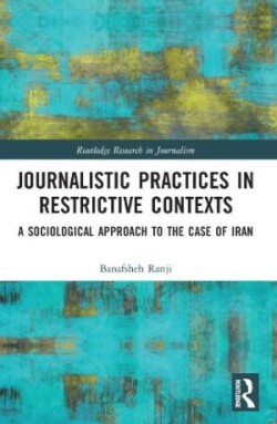 Journalistic Practices in Restrictive Contexts