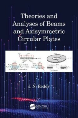 Theories and Analyses of Beams and Axisymmetric Circular Plates