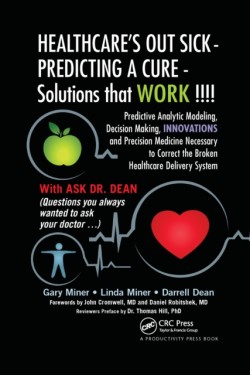 HEALTHCARE's OUT SICK - PREDICTING A CURE - Solutions that WORK !!!!