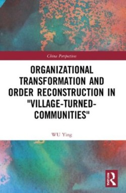 Organizational Transformation and Order Reconstruction in "Village-Turned-Communities"