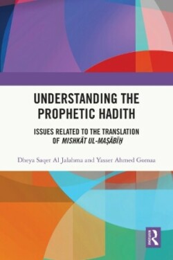 Understanding the Prophetic Hadith Issues Related to the Translation of Mishkat ul-Masabih