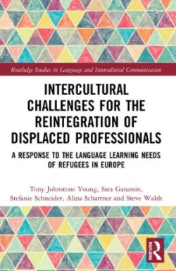 Intercultural Challenges for the Reintegration of Displaced Professionals A Response to the Language Learning Needs of Refugees in Europe