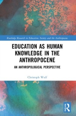 Education as Human Knowledge in the Anthropocene