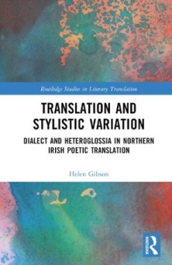 Translation and Stylistic Variation Dialect and Heteroglossia in Northern Irish Poetic Translation