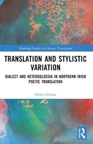 Translation and Stylistic Variation Dialect and Heteroglossia in Northern Irish Poetic Translation