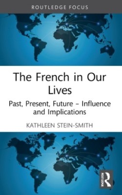 French in Our Lives Past, Present, Future -- Influence and Implications