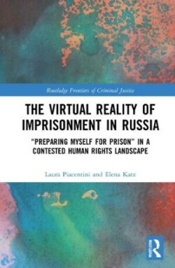 Virtual Reality of Imprisonment in Russia