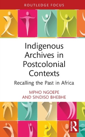 Indigenous Archives in Postcolonial Contexts